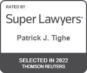 Rated by Super Lawyers Patrick J. Tighe Selected in 2022 Thomson Reuters